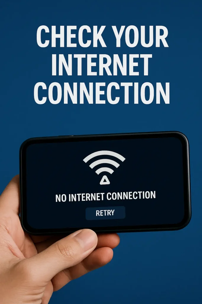 Check Your Internet Connection