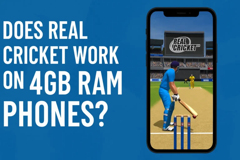 Does Real Cricket Work on 4GB RAM Phones? A Complete Guide for Indian Gamers