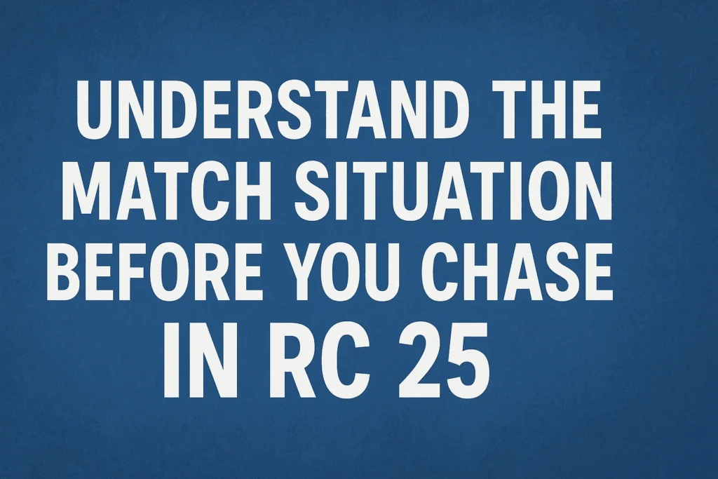 Understand the Match Situation Before You Chase