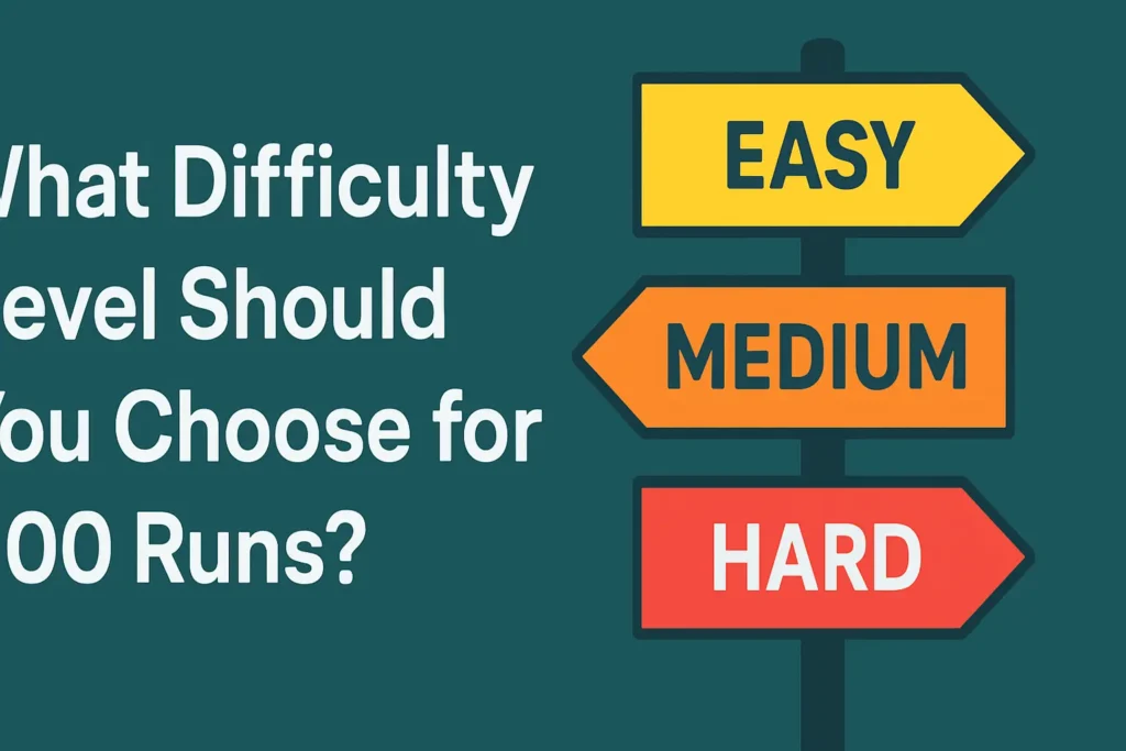 What Difficulty Level Should You Choose for 500 Runs?