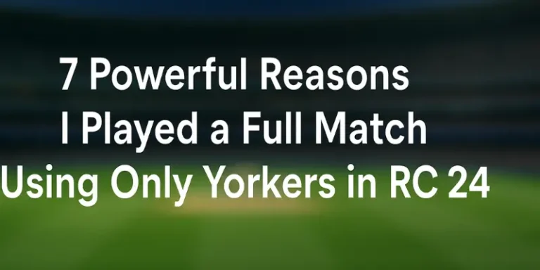 7 Powerful Reasons I Played a Full Match Using Only Yorkers in RC 24