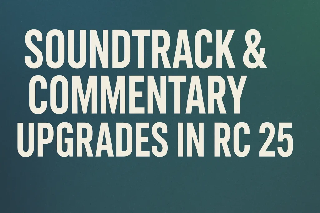 Soundtrack & Commentary Upgrades